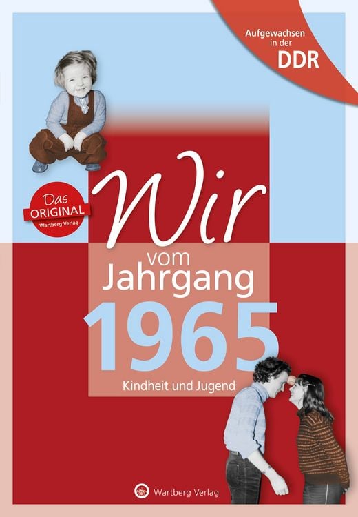 Produktbild: Aufgewachsen in der DDR - Wir vom Jahrgang 1965 - Kindheit und Jugend