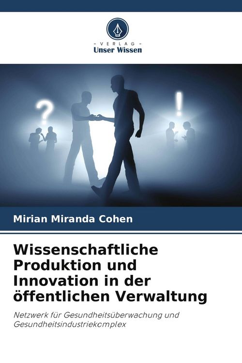 Produktbild: Wissenschaftliche Produktion und Innovation in der &ouml;ffentlichen Verwaltung