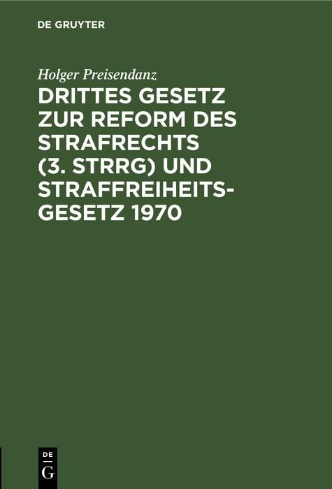 Produktbild: Drittes Gesetz zur Reform des Strafrechts (3. StrRG) und Straffreiheitsgesetz 1970