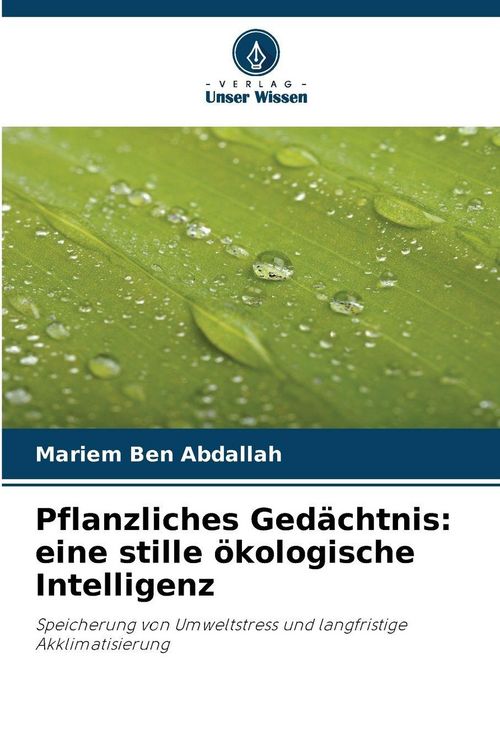 Produktbild: Pflanzliches Ged&auml;chtnis: eine stille &ouml;kologische Intelligenz