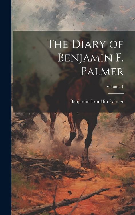 Produktbild: The Diary of Benjamin F. Palmer; Volume 1