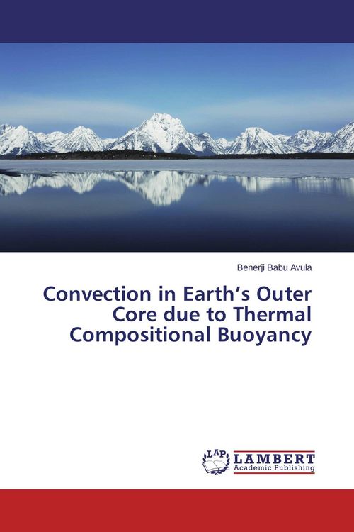 Produktbild: Convection in Earth's Outer Core due to Thermal Compositional Buoyancy