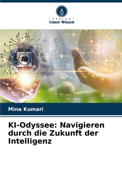 Produktbild: KI-Odyssee: Navigieren durch die Zukunft der Intelligenz