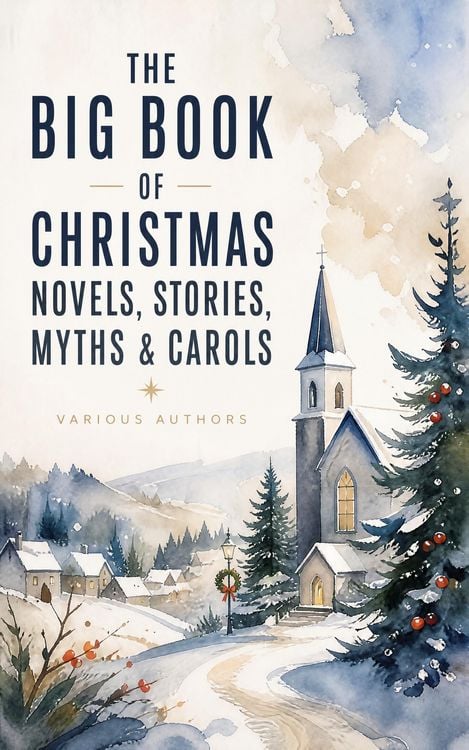 Produktbild: The Big Book of Christmas Novels, Stories, Myths & Carols