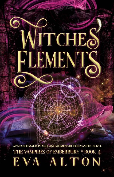 Produktbild: Witches' Elements: A Paranormal Romance and Women's Fiction Vampire Novel (The Vampires of Emberbury, #4)