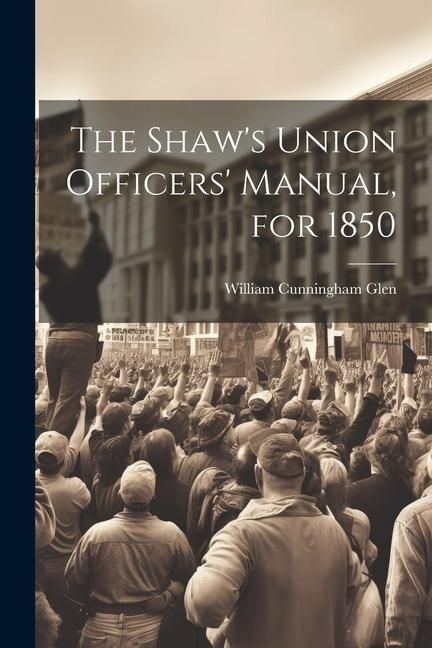 Produktbild: The Shaw's Union Officers' Manual, for 1850