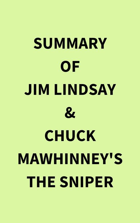 Produktbild: Summary of Jim Lindsay & Chuck Mawhinney's The Sniper