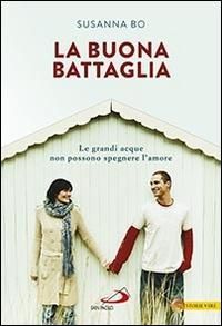 Produktbild: La buona battaglia. Le grandi acque non possono spegnere l'amore