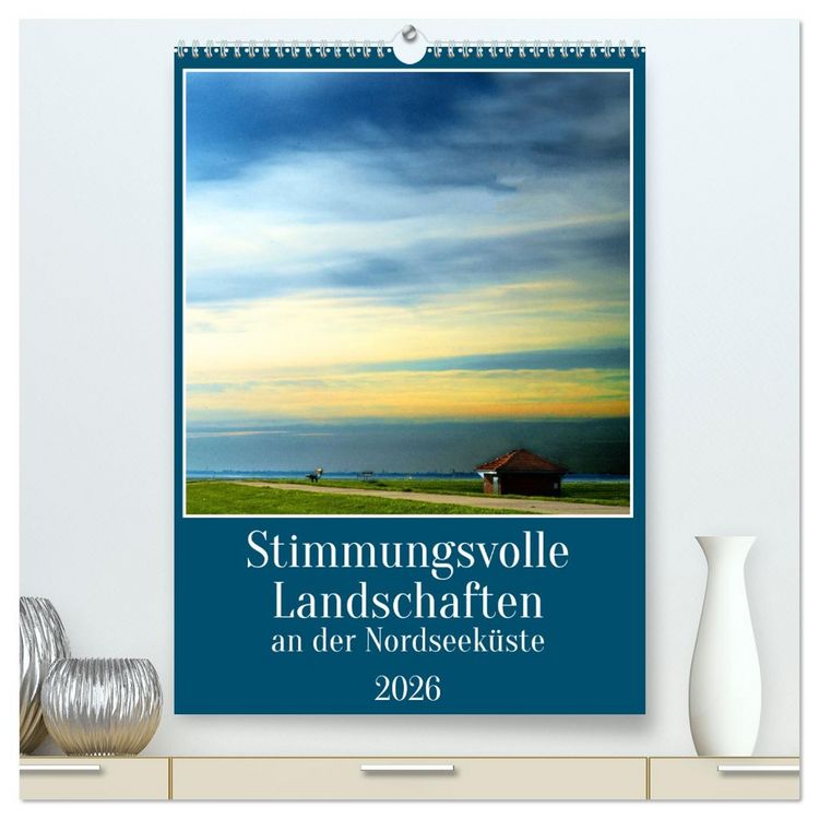 Produktbild: Stimmungsvolle Landschaften an der Nordseek&uuml;ste (hochwertiger Premium Wandkalender 2026 DIN A2 hoch), Kunstdruck in Hochglanz