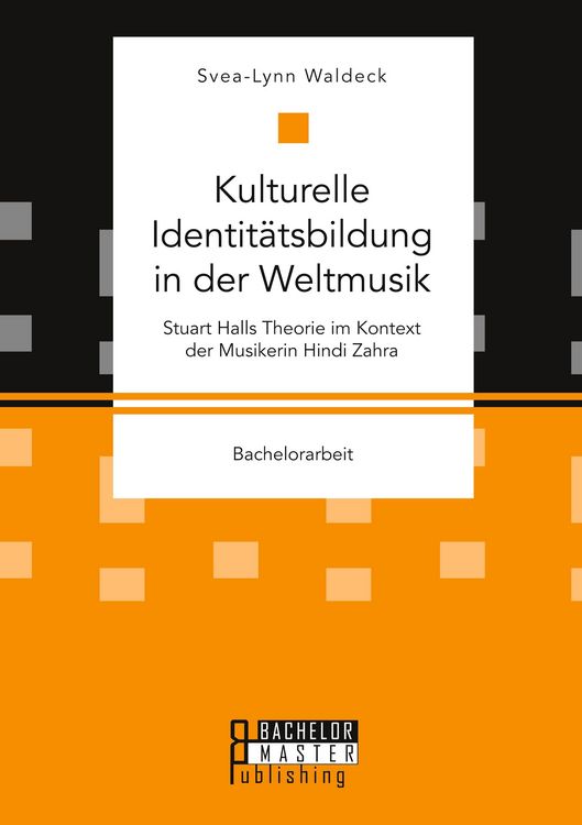 Produktbild: Kulturelle Identit&auml;tsbildung in der Weltmusik. Stuart Halls Theorie im Kontext der Musikerin Hindi Zahra