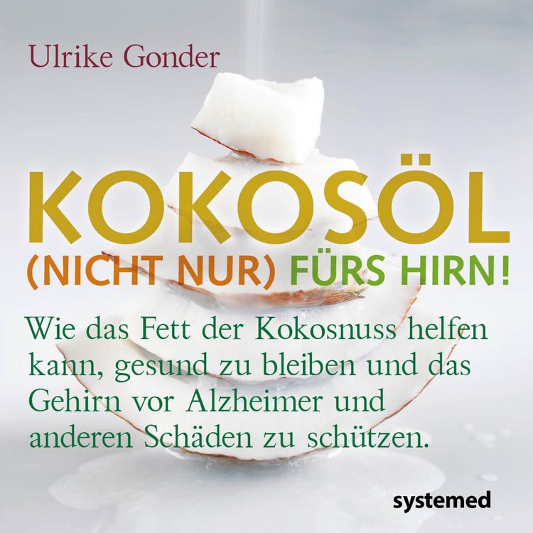 Produktbild: Kokos&ouml;l (nicht nur) f&uuml;rs Hirn!