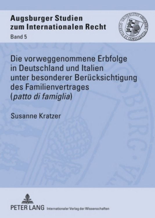 Produktbild: Die vorweggenommene Erbfolge in Deutschland und Italien unter besonderer Ber&uuml;cksichtigung des Familienvertrages (&laquo;patto di famiglia&raquo;)