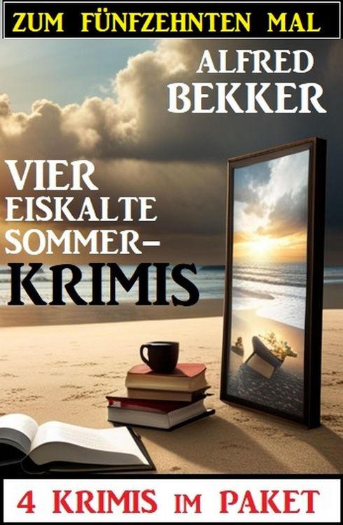 Produktbild: Zum f&uuml;nfzehnten Mal vier eiskalte Sommerkrimis: 4 Krimis im Paket