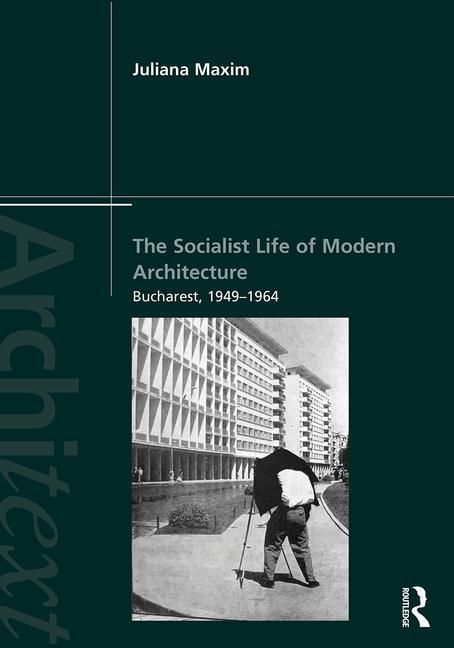 Produktbild: Maxim, J: The Socialist Life of Modern Architecture