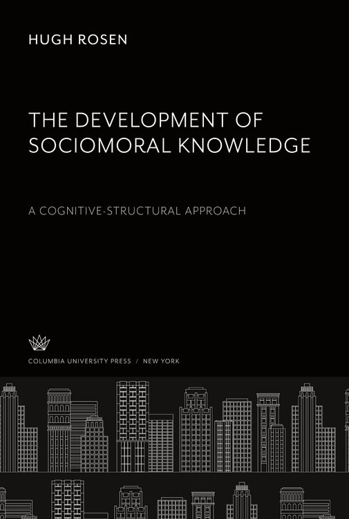 Produktbild: The Development of Sociomoral Knowledge. a Cognitive-Structural Approach