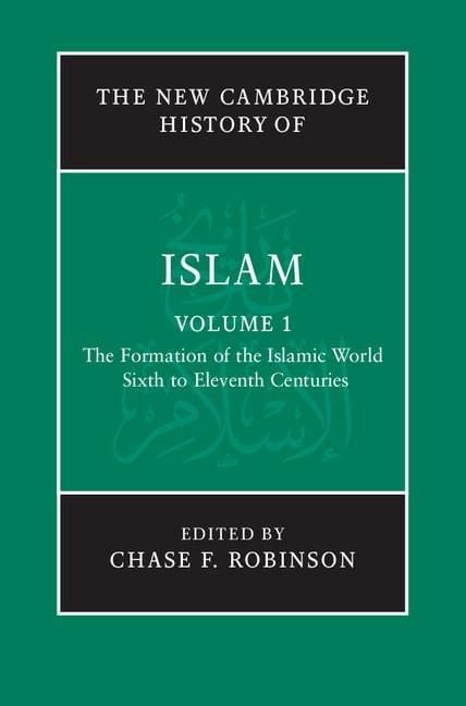Produktbild: New Cambridge History of Islam: Volume 1, The Formation of the Islamic World, Sixth to Eleventh Centuries