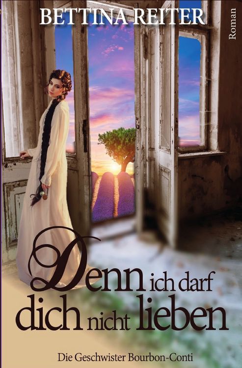 Produktbild: Die Geschwister Bourbon-Conti / Denn ich darf dich nicht lieben