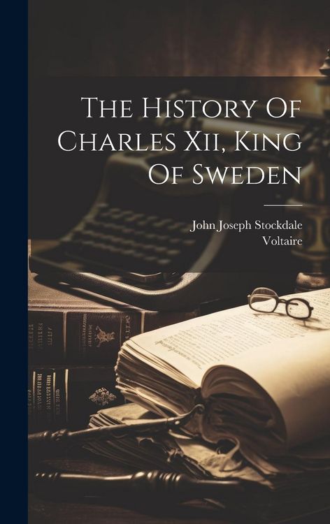 Produktbild: The History Of Charles Xii, King Of Sweden
