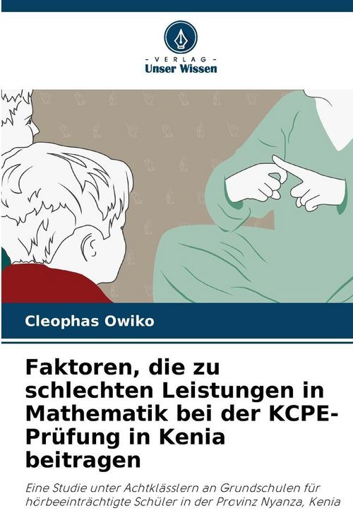 Produktbild: Faktoren, die zu schlechten Leistungen in Mathematik bei der KCPE-Pr&uuml;fung in Kenia beitragen