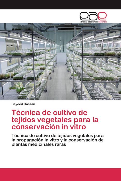 Produktbild: T&eacute;cnica de cultivo de tejidos vegetales para la conservaci&oacute;n in vitro