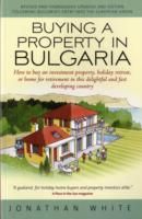 Produktbild: Buying a Property in Bulgaria: How to Buy an Investment Property, Holiday Retreat, or Home for Retirement in This Delightful and Fast Developing Coun