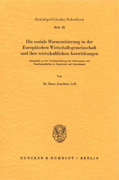 Produktbild: Die soziale Harmonisierung in der Europ&auml;ischen Wirtschaftsgemeinschaft und ihre wirtschaftlichen Auswirkungen.