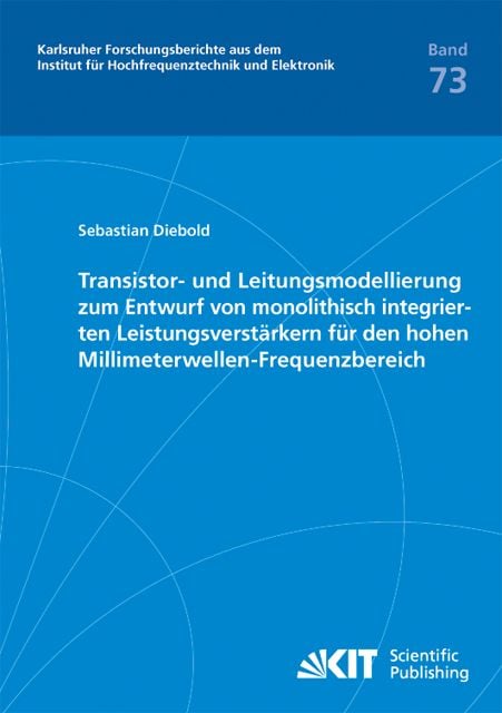 Produktbild: Transistor- und Leitungsmodellierung zum Entwurf von monolithisch integrierten Leistungsverst&auml;rkern f&uuml;r den hohen Millimeterwellen-Frequenzbereich