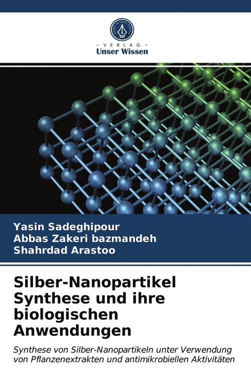 Produktbild: Silber-Nanopartikel Synthese und ihre biologischen Anwendungen