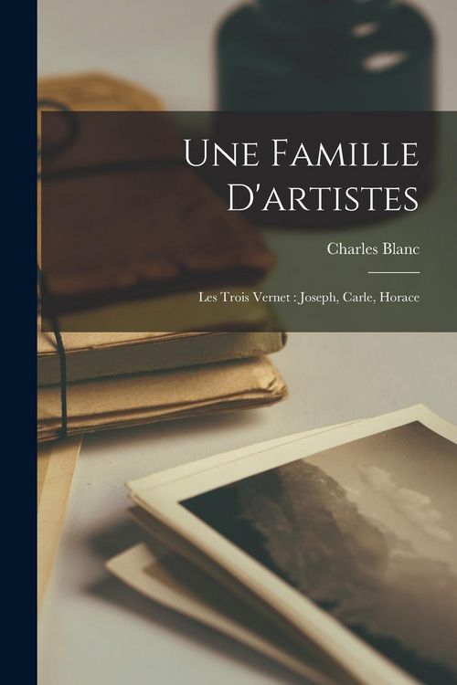 Produktbild: Une Famille D'artistes: Les Trois Vernet: Joseph, Carle, Horace