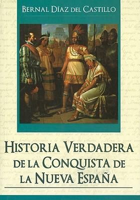 Produktbild: Historia Verdadera de la Conquista de la Nueva Espana = True History of the Conquest of New Spain
