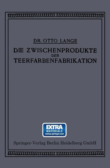 Produktbild: Die Zwischenprodukte der Teerfarbenfabrikation