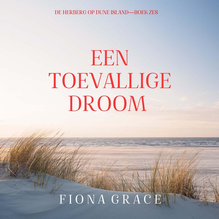 Produktbild: Een Toevallige Droom (De Herberg op Dune Island&mdash;Boek Zes)