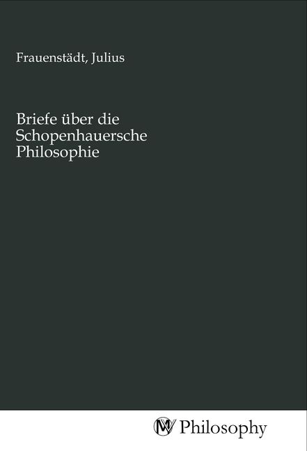 Produktbild: Briefe &uuml;ber die Schopenhauersche Philosophie