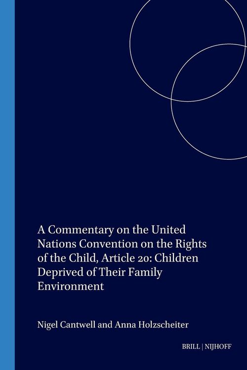 Produktbild: A Commentary on the United Nations Convention on the Rights of the Child, Article 20: Children Deprived of Their Family Environment