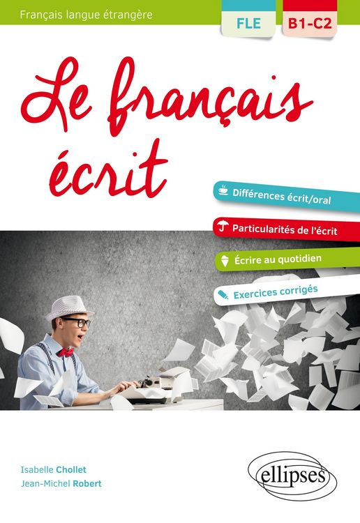 Produktbild: FLE (Fran&ccedil;ais langue &eacute;trang&egrave;re). Le fran&ccedil;ais &eacute;crit. Vocabulaire, grammaire, exercices corrig&eacute;s [B1-C2]