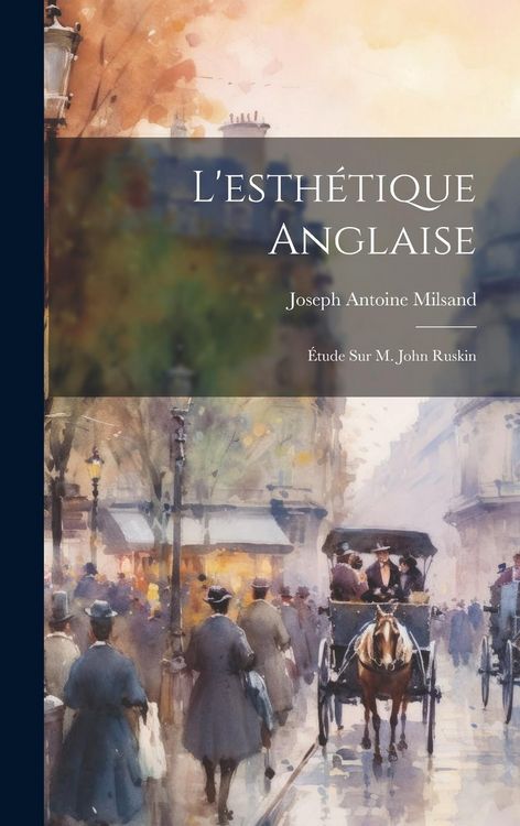Produktbild: L'esth&eacute;tique anglaise: &Eacute;tude sur M. John Ruskin