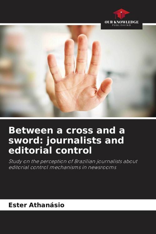 Produktbild: Between a cross and a sword: journalists and editorial control