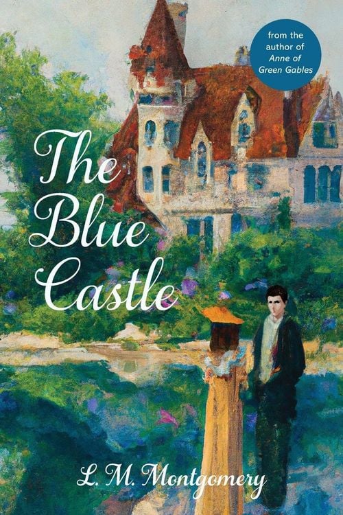 Produktbild: The Blue Castle (Warbler Classics Annotated Edition)