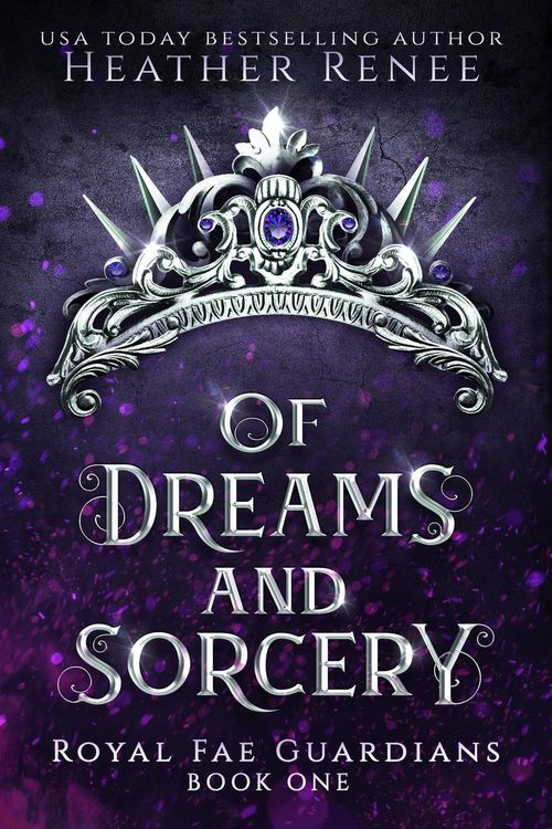 Produktbild: Of Dreams and Sorcery (Royal Fae Guardians, #1)