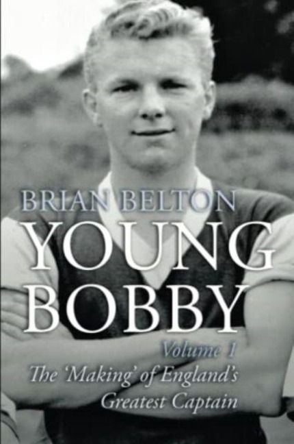 Produktbild: Young Bobby - The Making of England's Greatest Captain. Volume 1