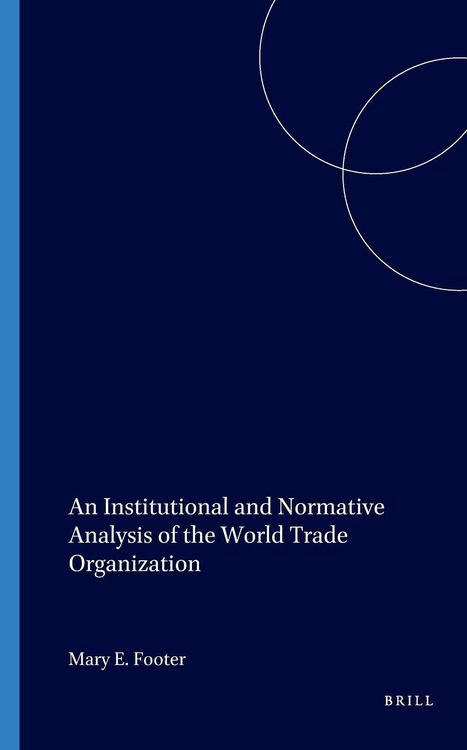 Produktbild: An Institutional and Normative Analysis of the World Trade Organization