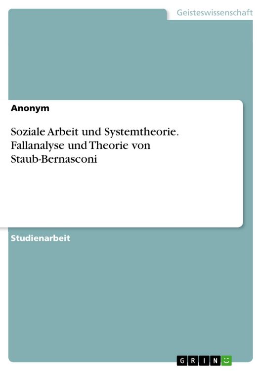 Produktbild: Soziale Arbeit und Systemtheorie. Fallanalyse und Theorie von Staub-Bernasconi