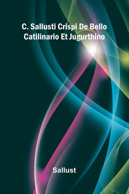 Produktbild: C. Sallusti Crispi De Bello Catilinario Et Jugurthino