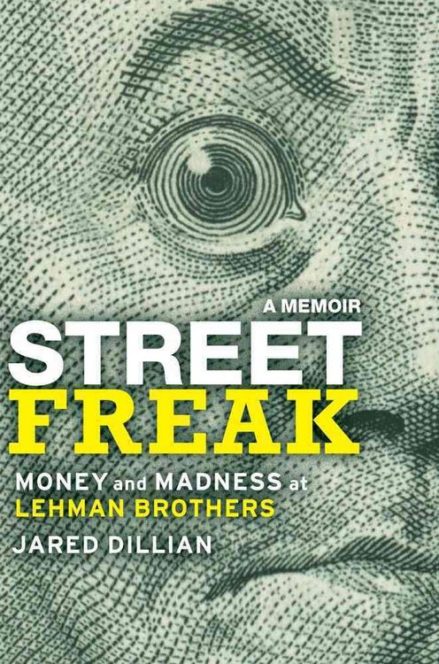 Produktbild: Street Freak: Money and Madness at Lehman Brothers