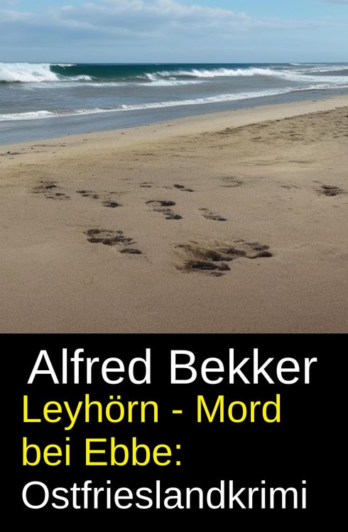 Produktbild: Leyh&ouml;rn - Mord bei Ebbe: Ostfrieslandkrimi