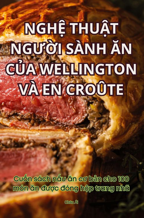 Produktbild: Ngh&iquest; Thu&iquest;t Ng&iquest;&iquest;i S&agrave;nh &iquest;n C&iquest;a Wellington V&agrave; En Cro&ucirc;te