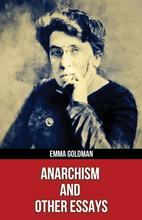Produktbild: Anarchism and Other Essays(Polis & Praxis Red Series)(Annotated)