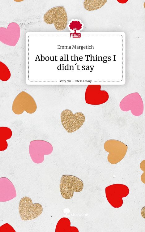 Produktbild: About all the Things I didn&acute;t say. Life is a Story - story.one