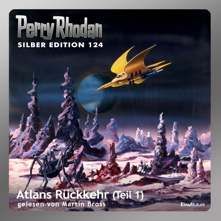 Produktbild: Perry Rhodan Silber Edition 124: Atlans R&uuml;ckkehr (Teil 1)