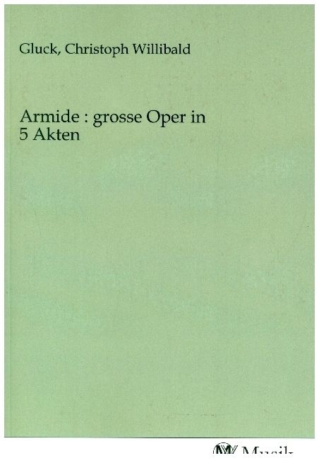 Produktbild: Armide : grosse Oper in 5 Akten
